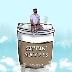 Sippin Success (Freestyle) - Single by Jay2Kay album reviews, ratings, credits
