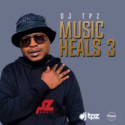 Music Heals 3 - EP by DJ TPZ album reviews, ratings, credits