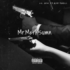 Mr.MerkSumn (feat. QYB Thrill) - Single by Lil Javi album reviews, ratings, credits