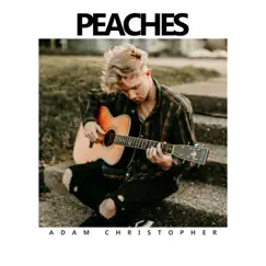 Peaches (Acoustic) - Single by Adam Christopher album reviews, ratings, credits
