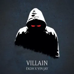 Villain - Single by Ekoh & Vin Jay album reviews, ratings, credits