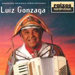 Raizes Nordestinas by Luiz Gonzaga album reviews, ratings, credits