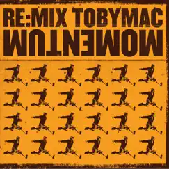 Re:Mix Momentum by TobyMac album reviews, ratings, credits