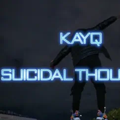 Suicidal Thoughts - Single by Kay Q album reviews, ratings, credits