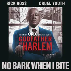 No Bark When I Bite (feat. Rick Ross & Cruel Youth) - Single by Godfather of Harlem album reviews, ratings, credits