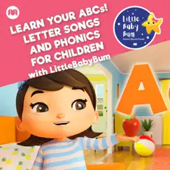 Learn Your ABCs! Letter Songs and Phonics for Children with LittleBabyBum by Little Baby Bum Nursery Rhyme Friends album reviews, ratings, credits