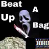 Beat Up a Bag (feat. Bsg Sosa and Nawfside tez) - Single album lyrics, reviews, download