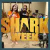 Shark Week (feat. Churchy B & boomchickapop) - Single album lyrics, reviews, download