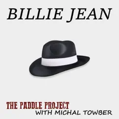 Billie Jean (feat. Michal Towber) - Single by The Paddle Project album reviews, ratings, credits