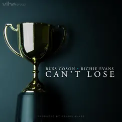 Can't Lose (feat. Russ Coson & Richie Evans) Song Lyrics