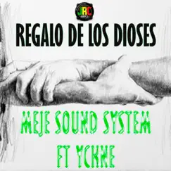 Regalo de los dioses (feat. Yckne) - Single by Meje Sound System album reviews, ratings, credits