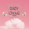 Baby On Me (feat. Roo, Mighty, Truent, Ry August & DubbyGotBars) [Remix] [Remix] - Single album lyrics, reviews, download