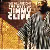 We All Are One: The Best of Jimmy Cliff album lyrics, reviews, download