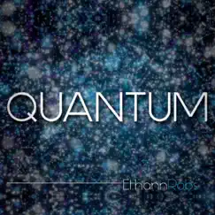 Quantum - Single by Ethann Robs album reviews, ratings, credits