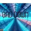 Bad Down - Single album lyrics, reviews, download