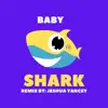 Baby Shark (Remix) - Single album lyrics, reviews, download