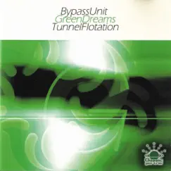 Green Dreams & Tunnel Flotation by Bypass Unit album reviews, ratings, credits