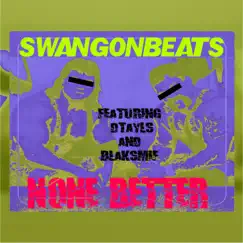 None Better (feat. Dtayls & Blaksmif) - Single by SwangOnBeats album reviews, ratings, credits