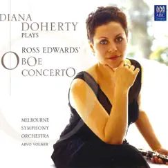 Ross Edwards: Oboe Concerto - EP by Diana Doherty, The Melbourne Symphony Orchestra & Arvo Volmer album reviews, ratings, credits