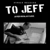 To Jeff - Single album lyrics, reviews, download