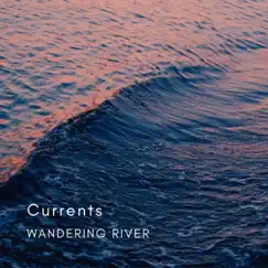 Currents - EP by Wandering River album reviews, ratings, credits