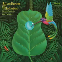 Julian Bream Plays Villa-Lobos by Julian Bream album reviews, ratings, credits