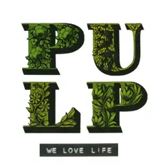 We Love Life by Pulp album reviews, ratings, credits