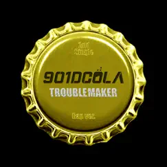 TROUBLE MAKER - Single by 901DCOLA album reviews, ratings, credits