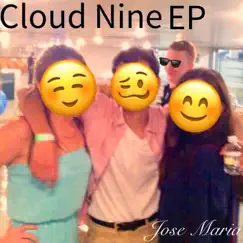 Cloud Nine - EP by Jose Maria album reviews, ratings, credits