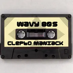 Wavy 80's - Single by Clepto Maniack album reviews, ratings, credits