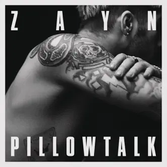 PILLOWTALK - Single by ZAYN album download