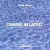 Coming In Latest (feat. Deftiny) - Single album lyrics, reviews, download