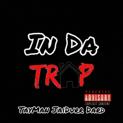 In Da Trap (feat. JaiDurr & Dard) - Single by TayMan album reviews, ratings, credits