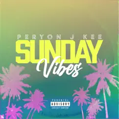 Sunday Vibes - Single by Peryon J Kee album reviews, ratings, credits