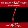 The choice is NOT yours - Single album lyrics, reviews, download