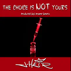 The choice is NOT yours Song Lyrics