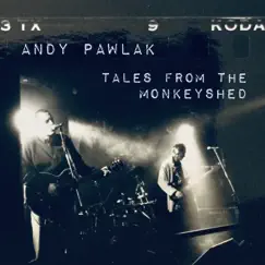 Tales From the Monkey Shed (Re-Release) by Andy Pawlak album reviews, ratings, credits