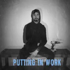 Putting In Work - Single by A. B. album reviews, ratings, credits