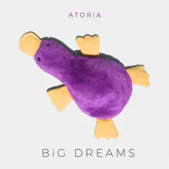 Big Dreams - Single by Atoria album reviews, ratings, credits