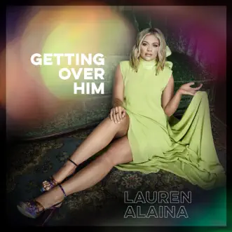 Download Getting Over Him (feat. Jon Pardi) Lauren Alaina MP3