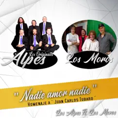 Nadie Amor Nadie (feat. Los Moros) - Single by Los Originales Alpes album reviews, ratings, credits