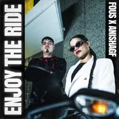 Enjoy The Ride - Single by FOUS & Anishagf album reviews, ratings, credits