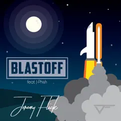 Blast Off (feat. J-Phish) - Single by Jeremy Flick album reviews, ratings, credits