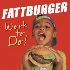 Work to Do by Fattburger album reviews, ratings, credits