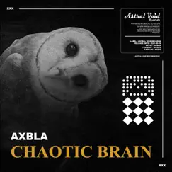 Chaotic Brain - Single by AXBLA album reviews, ratings, credits