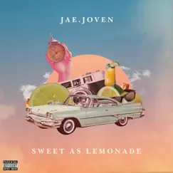 Sweet as Lemonade - Single by Jae.Joven album reviews, ratings, credits