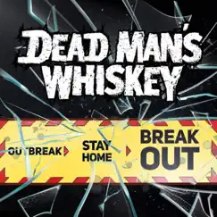 Breakout - Single by Dead Man's Whiskey album reviews, ratings, credits
