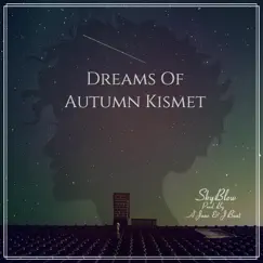 Dreams Of Autumn Kismet by SkyBlew album reviews, ratings, credits
