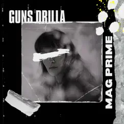Guns Drilla - Single by Mag-Prime album reviews, ratings, credits
