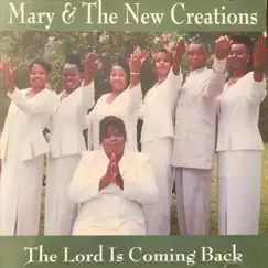 The Lord Is Coming Back by Mary & The New Creations album reviews, ratings, credits